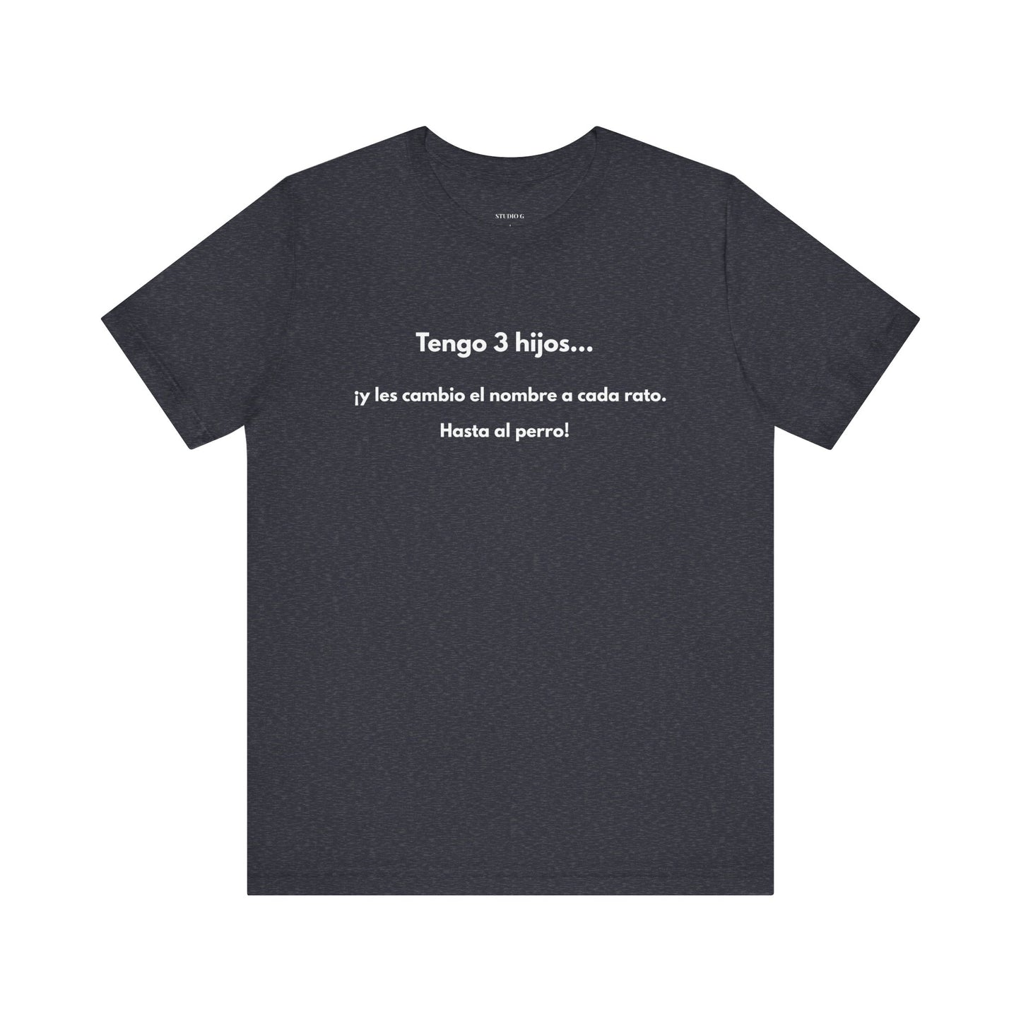Tengo 3 Hijos y Les Cambio el Nombre - Camiseta Divertida para Mamá o Papá | (GAROZÉ) Gift