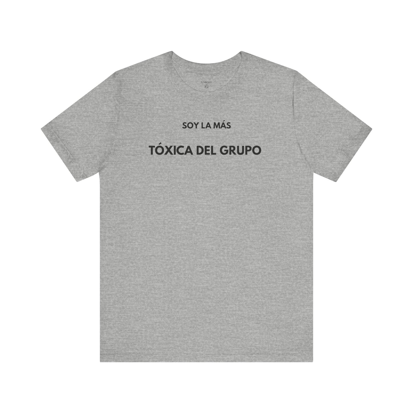 SOY LA MÁS TÓXICA DEL GRUPO - Camiseta Divertida en Español | GAROZÉ Edición Especial