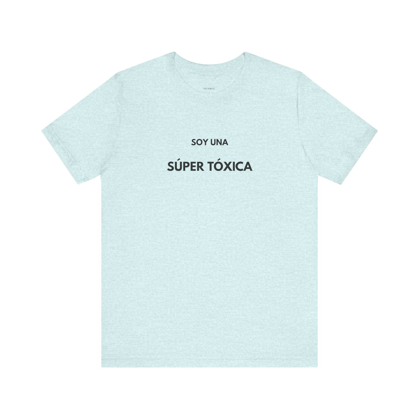 SOY UNA SÚPER TÓXICA - Camiseta Divertida en Español | (GAROZÉ) Edición Especial