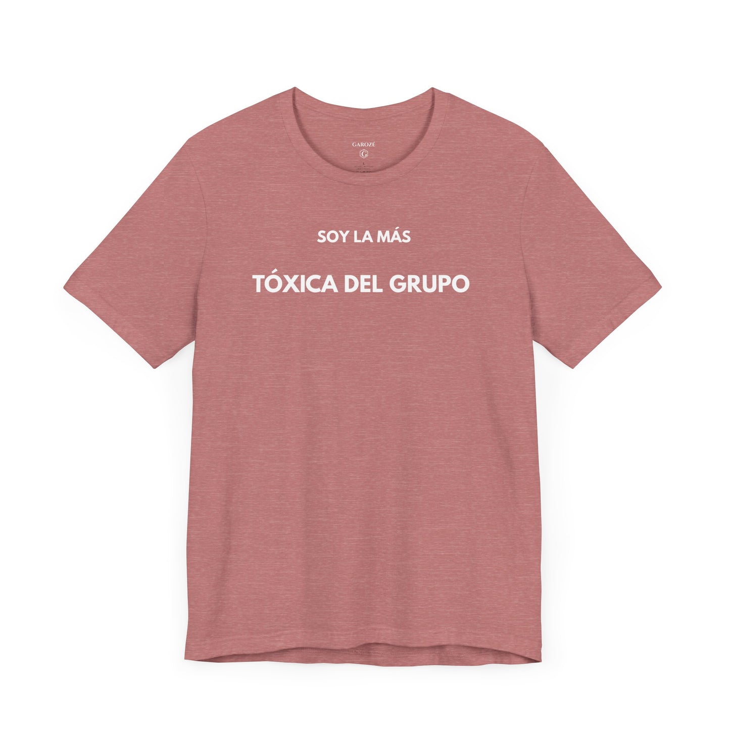 SOY LA MÁS TÓXICA DEL GRUPO - Camiseta Divertida en Español | GAROZÉ Edición Especial