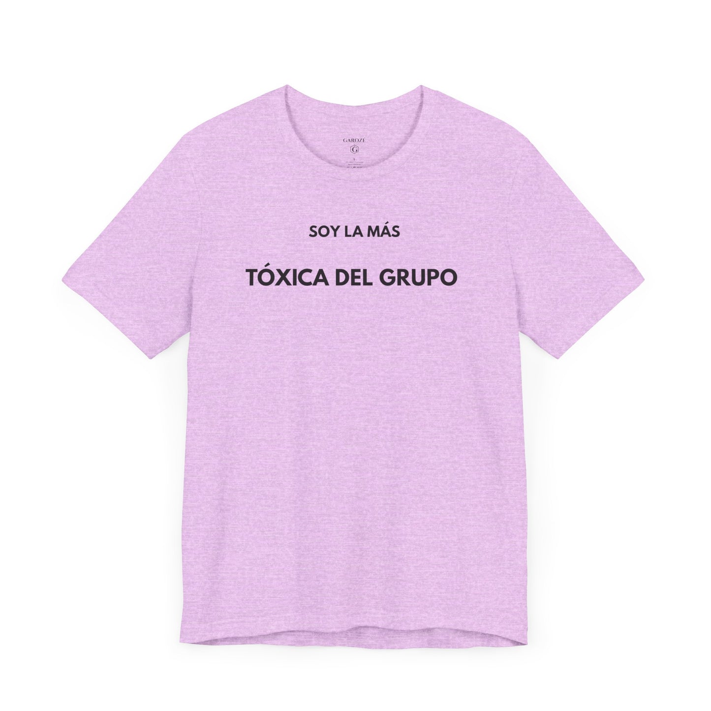 SOY LA MÁS TÓXICA DEL GRUPO - Camiseta Divertida en Español | GAROZÉ Edición Especial