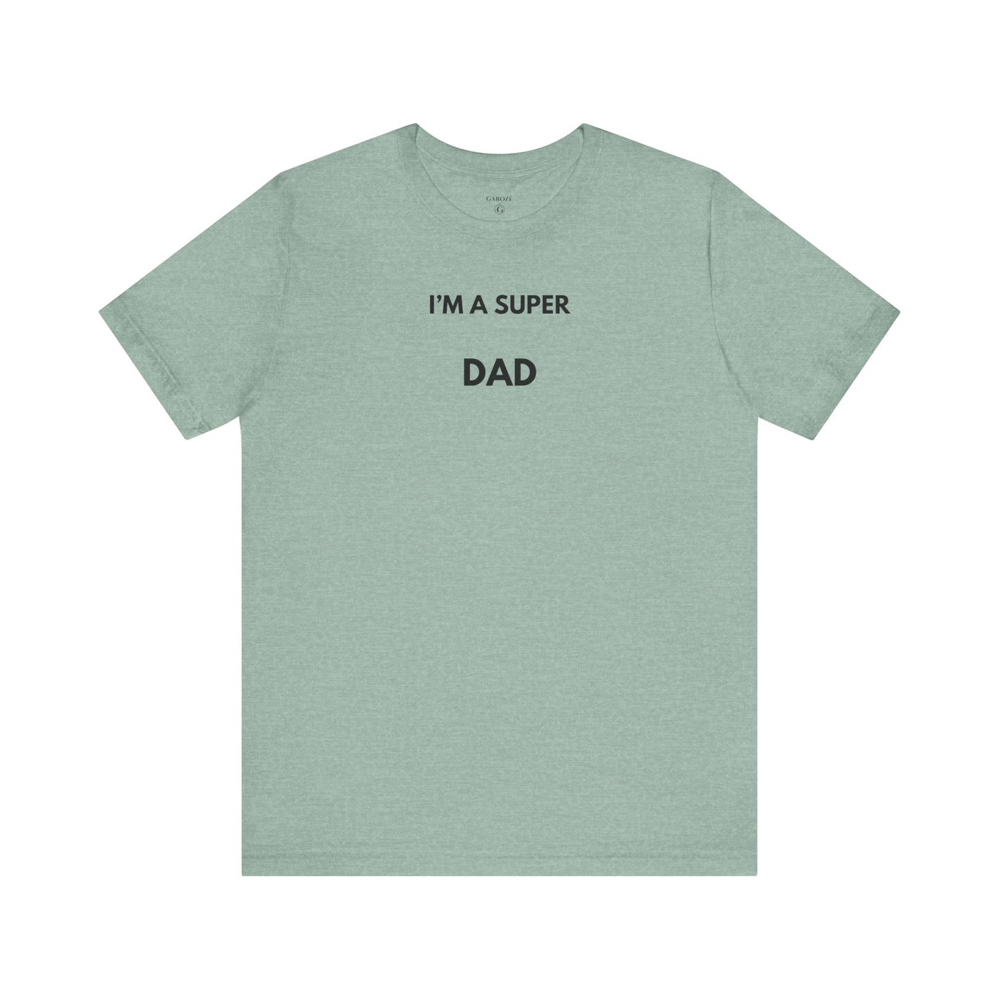 I’M A SUPER DAD — Limited Edition T-Shirt (GAROZÉ)