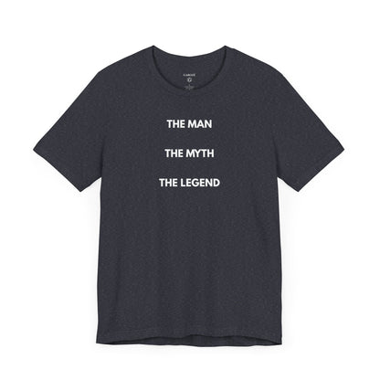 THE MAN. THE MYTH. THE LEGEND. — Limited Edition T-Shirt (GAROZÉ)