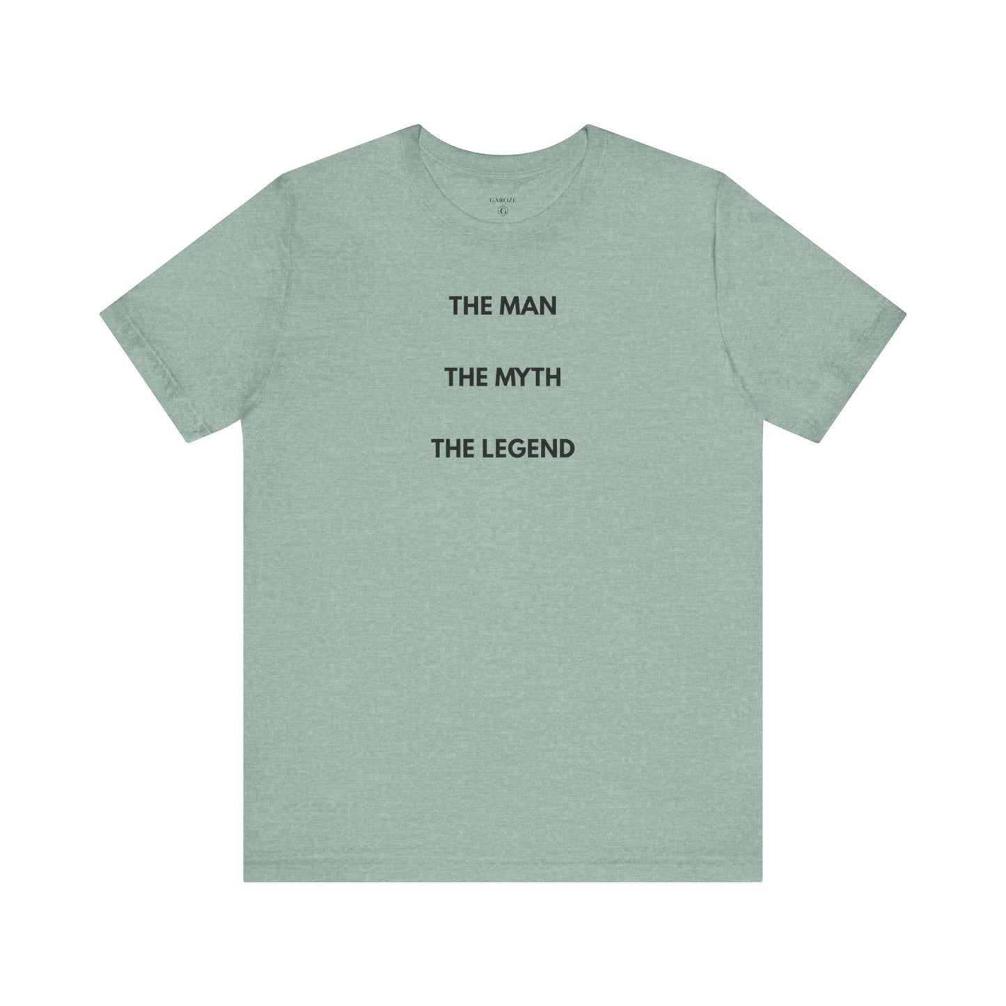 THE MAN. THE MYTH. THE LEGEND. — Limited Edition T-Shirt (GAROZÉ)