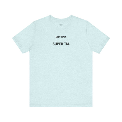 SOY UNA SÚPER TÍA - Camiseta Divertida en Español | (GAROZÉ) Edición Especial