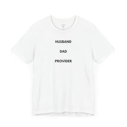 HUSBAND. DAD. PROVIDER. — Limited Edition T-Shirt (GAROZÉ)