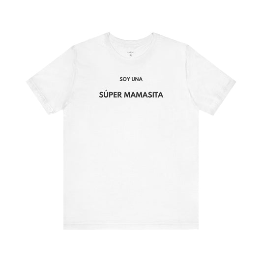 SOY UNA SÚPER MAMASITA - Camiseta Divertida en Español | (GAROZÉ) Edición Especial