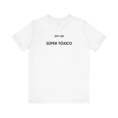 SOY UN SÚPER TÓXICO - Camiseta Divertida en Español | GAROZÉ Edición Especial