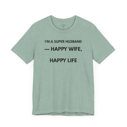 I’M A SUPER HUSBAND — HAPPY WIFE, HAPPY LIFE Limited Edition – | (GAROZÉ)