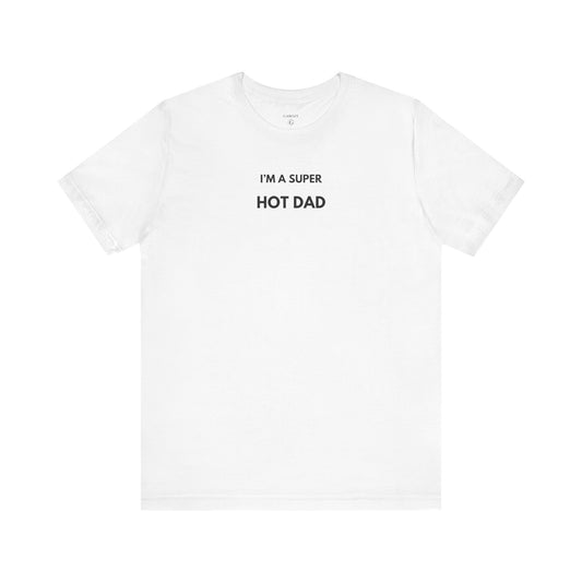 I’M A SUPER HOT DAD — Día | GAROZÉ