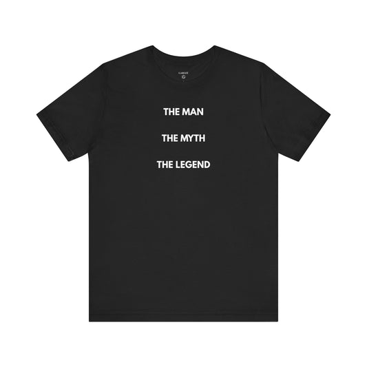 THE MAN. THE MYTH. THE LEGEND. — Limited Edition T-Shirt (GAROZÉ)