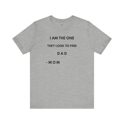 I AM THE ONE They Look to Find - DAD Shirt | GAROZÉ Father’s Day Special