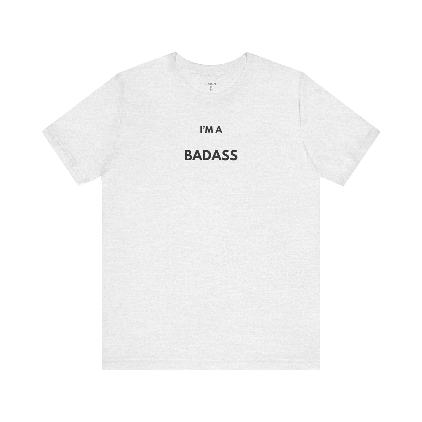 I’M A BADASS — Día | GAROZÉ