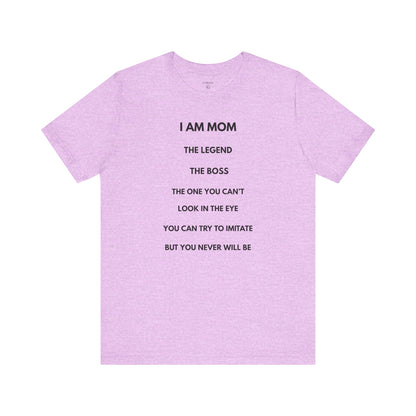 I AM MOM – The Legend, The Boss, The One You Can’t Look In The Eye – | GAROZÉ Limited Edition