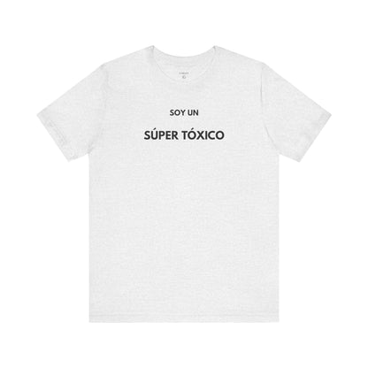 SOY UN SÚPER TÓXICO - Camiseta Divertida en Español | GAROZÉ Edición Especial