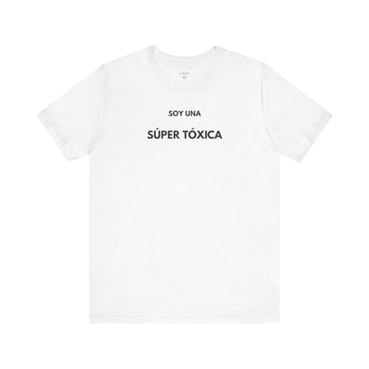 SOY UNA SÚPER TÓXICA - Camiseta Divertida en Español | GAROZÉ Edición Especial