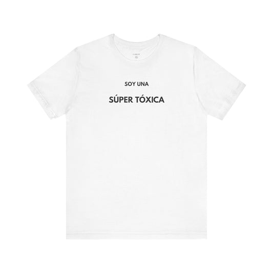 SOY UNA SÚPER TÓXICA - Camiseta Divertida en Español | GAROZÉ Edición Especial