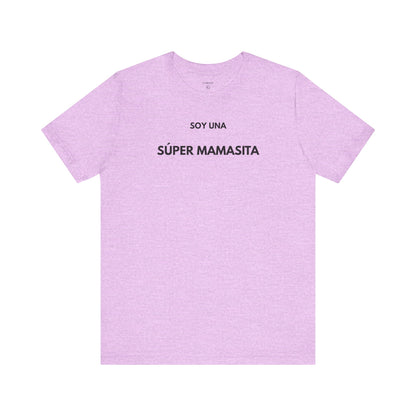 SOY UNA SÚPER MAMASITA - Camiseta Divertida en Español | (GAROZÉ) Edición Especial