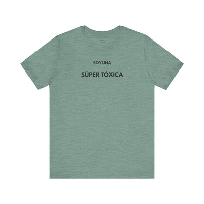 SOY UNA SÚPER TÓXICA - Camiseta Divertida en Español | GAROZÉ Edición Especial