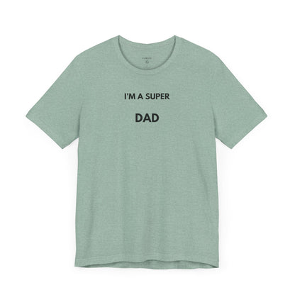 I’M A SUPER DAD — Limited Edition T-Shirt (GAROZÉ)