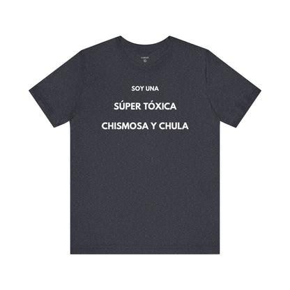 SOY UNA SÚPER TÓXICA, GUAPA Y CHULA - Camiseta Divertida en Español | GAROZÉ Edición Especial