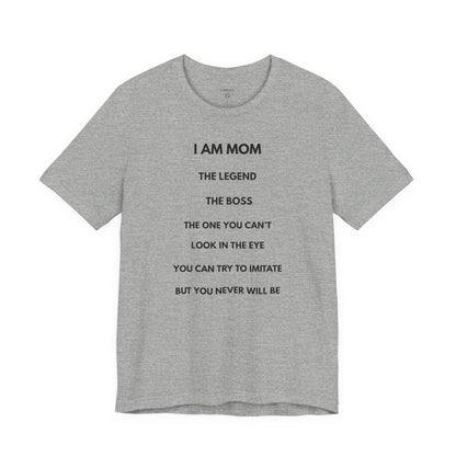 I AM MOM – The Legend, The Boss, The One You Can’t Look In The Eye – | GAROZÉ Limited Edition