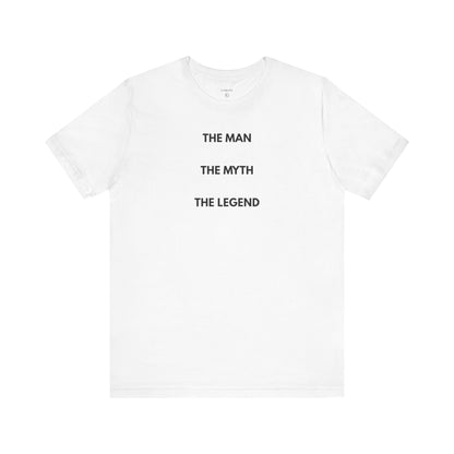 THE MAN. THE MYTH. THE LEGEND. — Limited Edition T-Shirt (GAROZÉ)