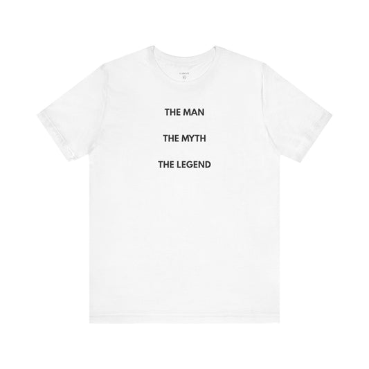 THE MAN. THE MYTH. THE LEGEND. — Limited Edition T-Shirt (GAROZÉ)