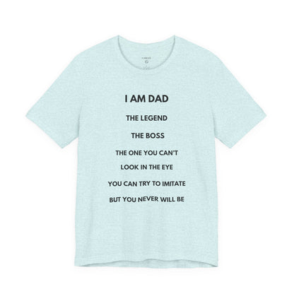 I AM THE LEGEND - DAD Shirt | GAROZÉ Father’s Day Special