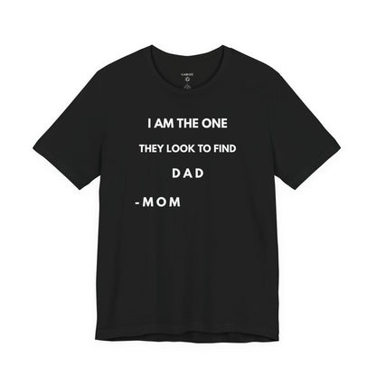 I AM THE ONE They look to Find-DAD Shirt | GAROZÉ Father's Day Special