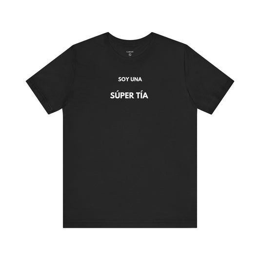 SOY UNA SÚPER TÍA - Camiseta Divertida en Español | (GAROZÉ) Edición Especial