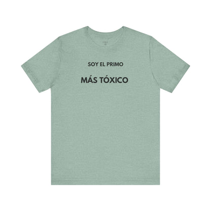 SOY EL PRIMO MÁS TÓXICO - Camiseta Divertida en Español | GAROZÉ Edición Especial