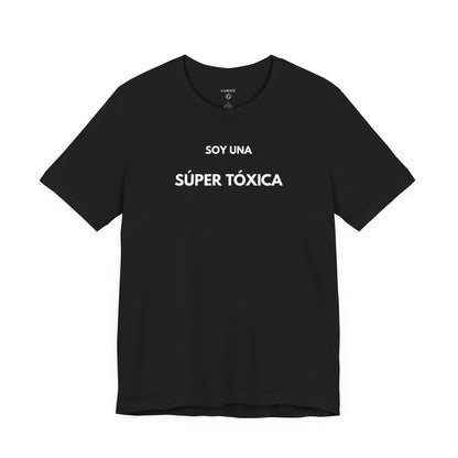 SOY UNA SÚPER TÓXICA - Camiseta Divertida en Español | GAROZÉ Edición Especial
