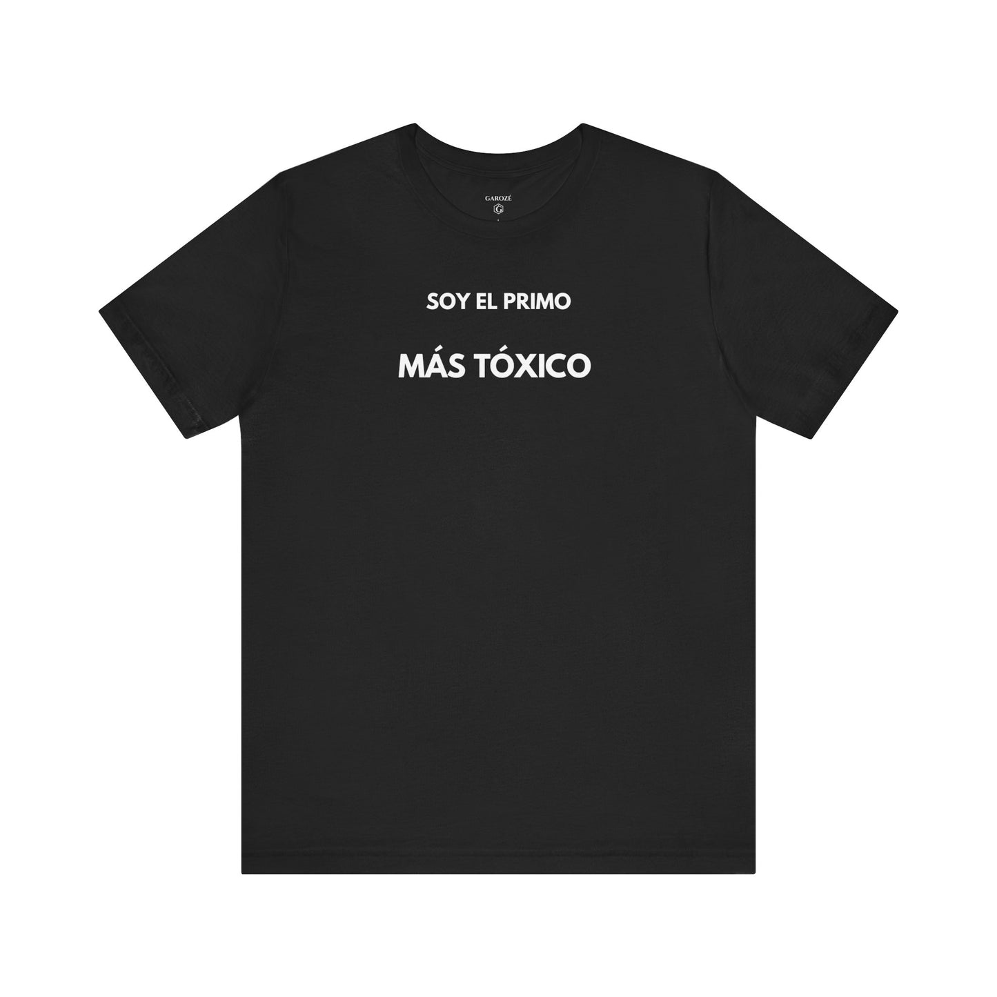 SOY EL PRIMO MÁS TÓXICO - Camiseta Divertida en Español | (GAROZÉ) Edición Especial