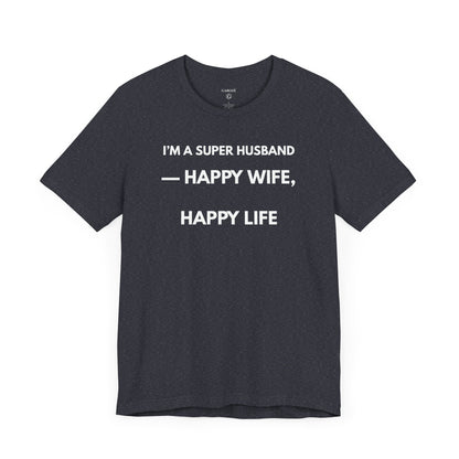 I’M A SUPER HUSBAND — Funny T-Shirt | (GAROZÉ)