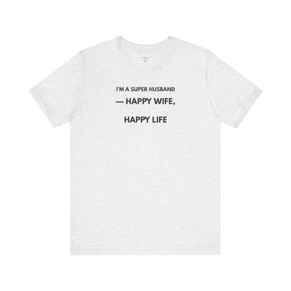 I’M A SUPER HUSBAND — HAPPY WIFE, HAPPY LIFE Limited Edition — Día | GAROZÉ