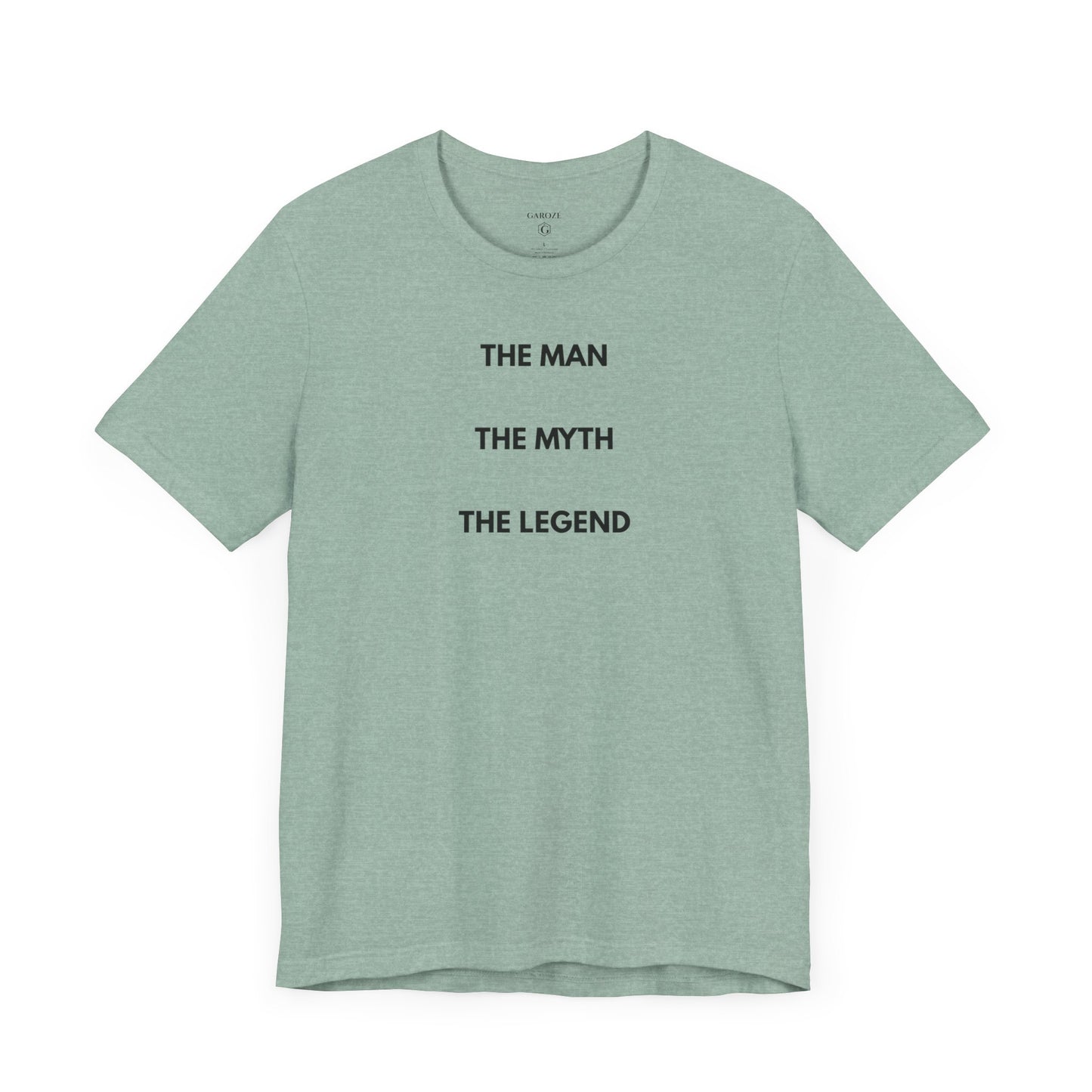 THE MAN. THE MYTH. THE LEGEND. — Limited Edition T-Shirt (GAROZÉ)