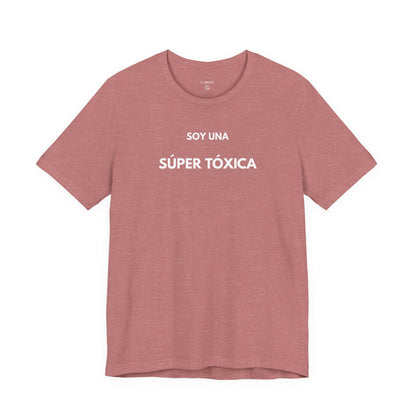 SOY UNA SÚPER TÓXICA - Camiseta Divertida en Español | GAROZÉ Edición Especial