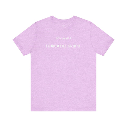 SOY LA MÁS TÓXICA DEL GRUPO - Camiseta Divertida en Español | GAROZÉ Edición Especial