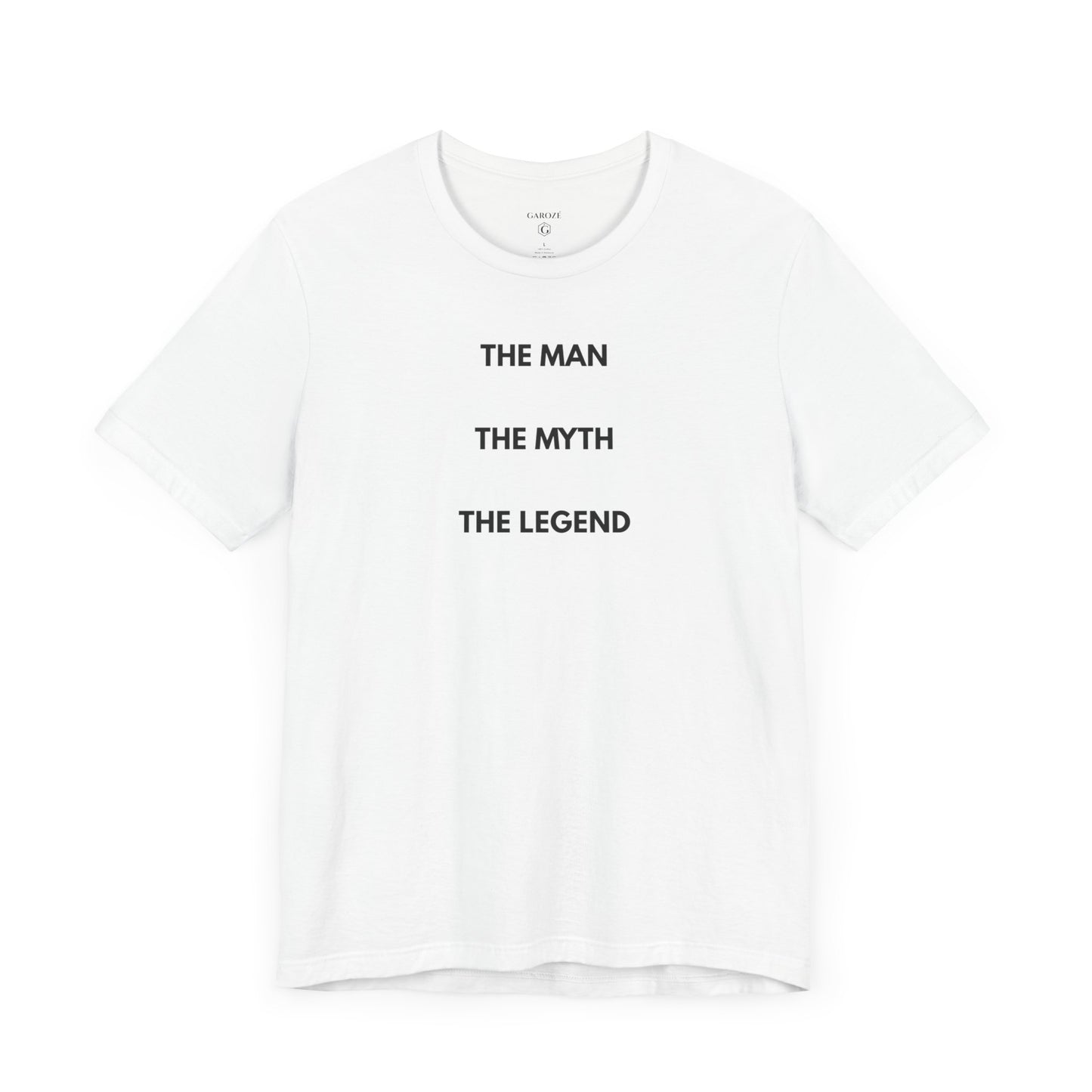 THE MAN. THE MYTH. THE LEGEND. — Limited Edition T-Shirt (GAROZÉ)