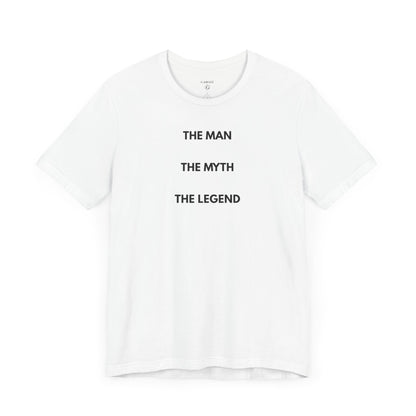THE MAN. THE MYTH. THE LEGEND. — Limited Edition T-Shirt (GAROZÉ)