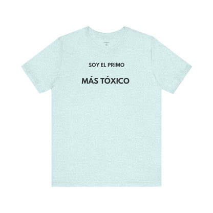 SOY EL PRIMO MÁS TÓXICO - Camiseta Divertida en Español | GAROZÉ Edición Especial