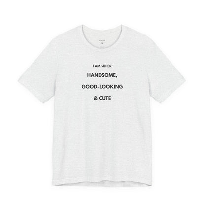 I AM SUPER HANDSOME, GOOD-LOOKING & CUTE — Día | GAROZÉ