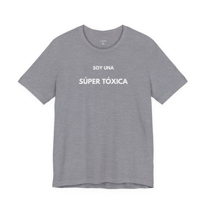 SOY UNA SÚPER TÓXICA - Camiseta Divertida en Español | GAROZÉ Edición Especial