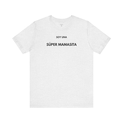 SOY UNA SÚPER MAMASITA - Camiseta Divertida en Español | (GAROZÉ) Edición Especial