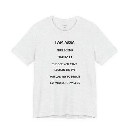 I AM MOM – The Legend, The Boss, The One You Can’t Look In The Eye – | GAROZÉ Limited Edition