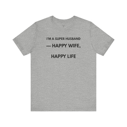 I’M A SUPER HUSBAND — HAPPY WIFE, HAPPY LIFE Limited Edition – | (GAROZÉ)