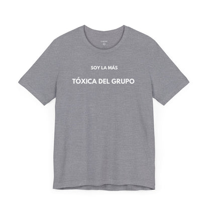 SOY LA MÁS TÓXICA DEL GRUPO - Camiseta Divertida en Español | GAROZÉ Edición Especial