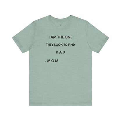 I AM THE ONE They Look to Find - DAD Shirt | GAROZÉ Father’s Day Special