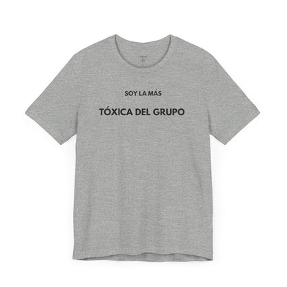 SOY LA MÁS TÓXICA DEL GRUPO - Camiseta Divertida en Español | GAROZÉ Edición Especial